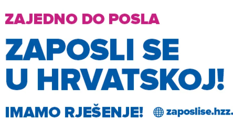 Ministarstvo rada i  mirovinskoga sustava i Hrvatski zavod za zapo&scaron;ljavanje u kampanji 'Zaposli se u Hrvatskoj'
