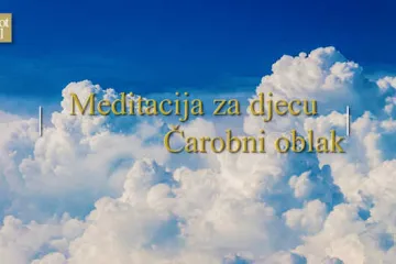 Vođena meditacija Mirjane Petković za djecu: Čarobni oblak