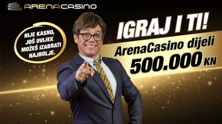 Izaberite najbolje, izaberite Arena Casino jer vam poklanjamo 500.000 kuna