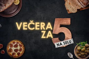 Vraća se 'Večera za 5 na selu'!