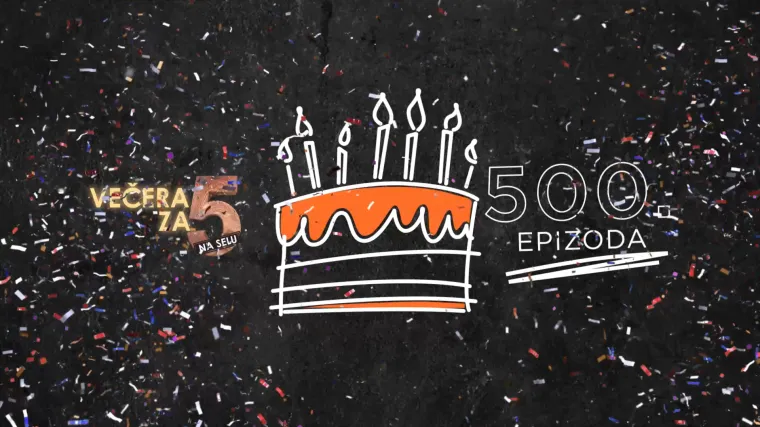 Slavimo prikazivanje 500. epizode 'Večere za 5 na selu', a za vas smo pripremili presjek najzabavnijih trenutaka!