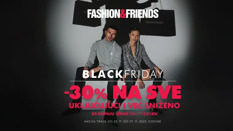 Fashion& Friends Black Friday popust do 30% na SVE čak i već sniženo