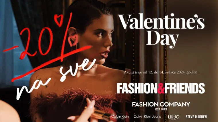 Fashion&Friends i Fashion Company daruju 20% popusta na sve povodom Valentinova!