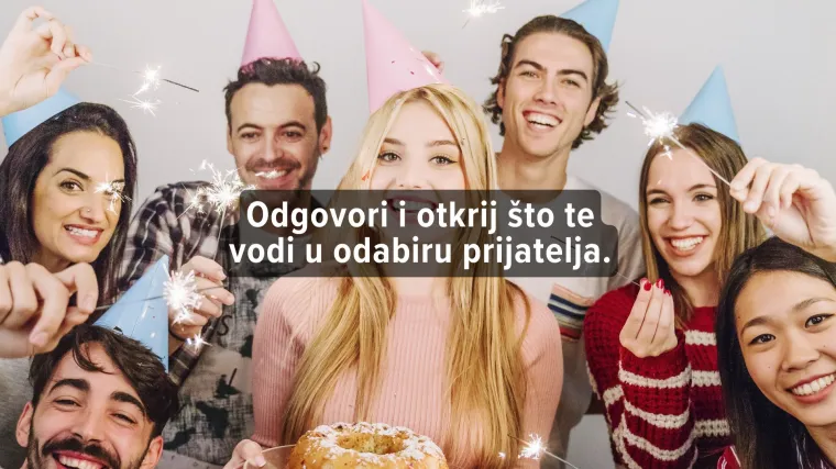 Kviz Kako odabire&scaron; prijatelje?