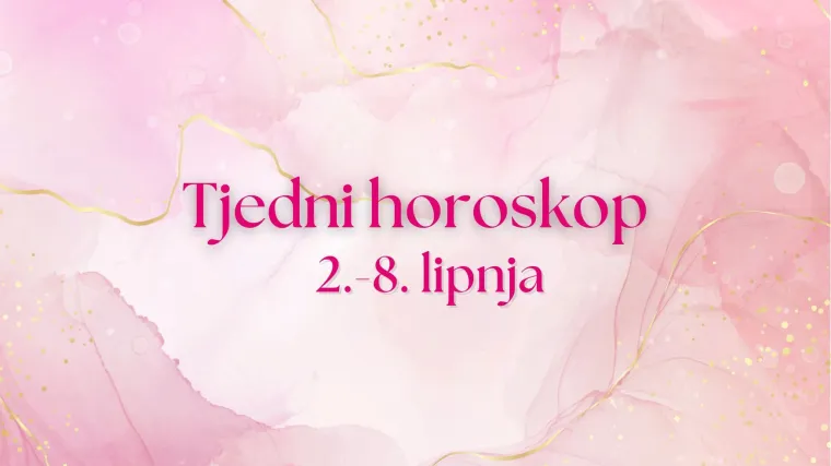 Tjedni horoskop za sve znakove - od 2. do 8. lipnja