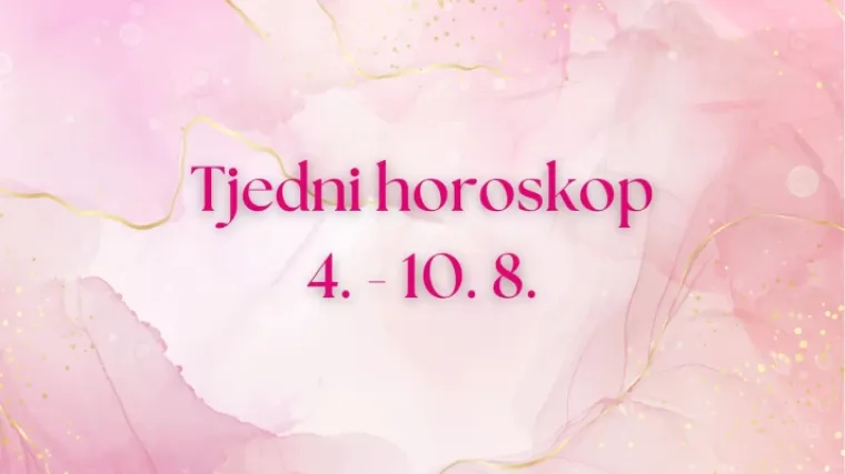 Tjedni horoskop za sve znakove - od 4. do 10. kolovoza