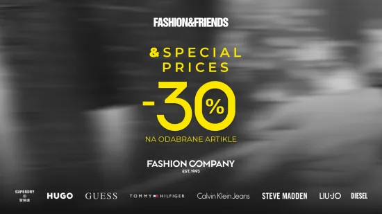 SPECIAL PRICES donosi -30% u Fashion&amp;Friends i Fashion Company trgovinama diljem Hrvatske